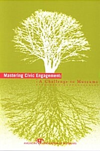 Mastering Civic Engagement: A Challenge to Museums (Paperback)