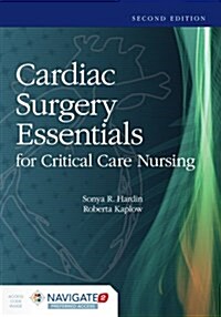 Cardiac Surgery Essentials for Critical Care Nursing (Paperback, 2, Revised)