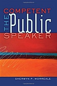 The Competent Public Speaker (Paperback)