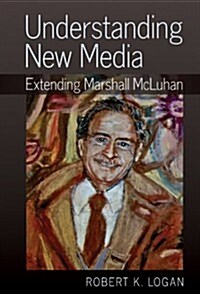 Understanding New Media: Extending Marshall McLuhan (Hardcover, 2)