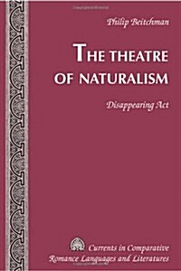 The Theatre of Naturalism: Disappearing ACT (Hardcover)
