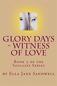 Glory Days - Witness of Love: Memoir of a Lesbian - Book 3 (Paperback)