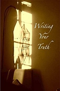 Writing Your Truth (Paperback)