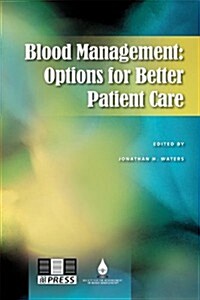 Blood Management: Options for Better Patient Care (Paperback)