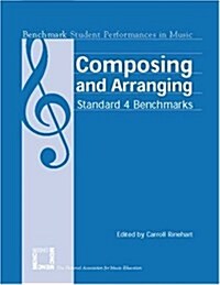 Composing and Arranging: Standard 4 Benchmarks (Paperback)