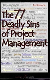 The 77 Deadly Sins of Project Management. (Paperback)