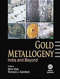 Gold Metallogeny : India and Beyond (Hardcover)