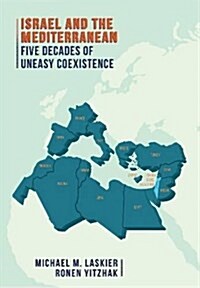 Israel & the Mediterranean : Five Decades of Uneasy Coexistence (Hardcover)