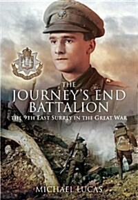 Journeys End Battalion: The 9th East Surrey in the Great War (Hardcover)