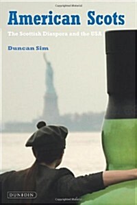 American Scots : The Scottish Diaspora and the USA (Hardcover)