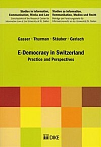 E-Democracy in Switzerland: Practice and Perspectives (Paperback)