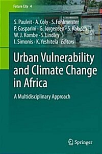 Urban Vulnerability and Climate Change in Africa: A Multidisciplinary Approach (Hardcover, 2015)