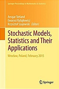 Stochastic Models, Statistics and Their Applications: Wroclaw, Poland, February 2015 (Hardcover, 2015)