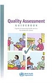 Quality Assessment Guidebook: A Guide to Assessing Health Services for Adolescent Clients (Paperback)