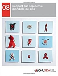 Rapport Sur LPidmie Mondiale de Sida 2008 (Paperback)