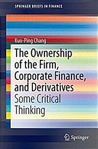 The Ownership of the Firm, Corporate Finance, and Derivatives: Some Critical Thinking (Paperback, 2015)