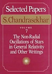 Selected Papers, Volume 7: The Non-Radial Oscillations of Stars in General Relativity and Other Writings (Paperback, 2nd)