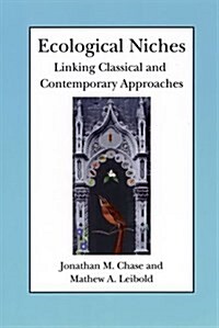 Ecological Niches: Linking Classical and Contemporary Approaches (Hardcover, 2)