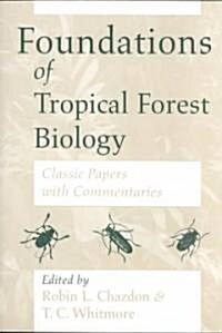 Foundations of Tropical Forest Biology: Classic Papers with Commentaries (Paperback, 2)