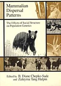 Mammalian Dispersal Patterns: The Effects of Social Structure on Population Genetics (Paperback)