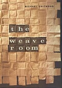 The Weave Room (Paperback)