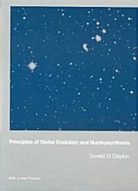 Principles of Stellar Evolution and Nucleosynthesis (Paperback, Univ of Chicago)
