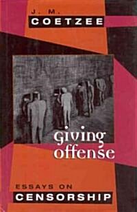 Giving Offense: Essays on Censorship (Hardcover)