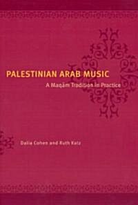 Palestinian Arab Music: A Maqam Tradition in Practice [With CD] (Paperback)