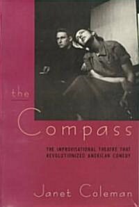 The Compass: The Improvisational Theatre That Revolutionized American Comedy (Paperback, Univ of Chicago)