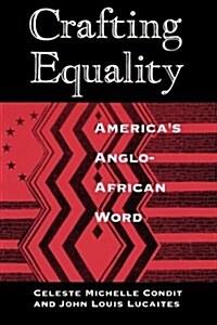 Crafting Equality: Americas Anglo-African Word (Paperback, Revised)