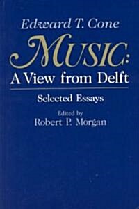 Music: A View from Delft. Selected Essays (Paperback)