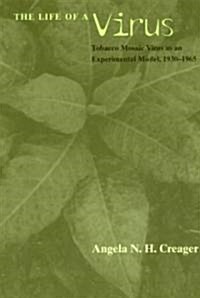 The Life of a Virus: Tobacco Mosaic Virus as an Experimental Model, 1930-1965 (Paperback, 2)