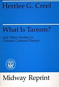 What Is Taoism?: And Other Studies in Chinese Cultural History (Paperback, Revised)