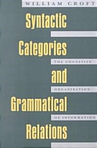 Syntactic Categories and Grammatical Relations: The Cognitive Organization of Information (Paperback)