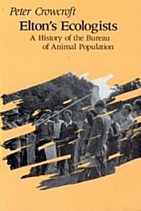 Eltons Ecologists: A History of the Bureau of Animal Population (Paperback)