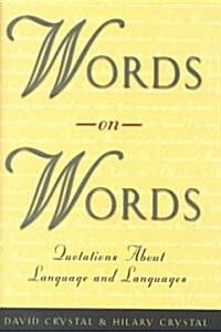 Words on Words: Quotations about Language and Languages (Hardcover, 2)