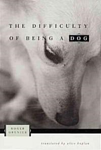 The Difficulty of Being a Dog (Paperback)
