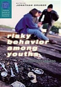 Risky Behavior Among Youths: An Economic Analysis (Hardcover, 99)