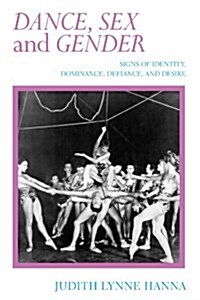 Dance, Sex, and Gender: Signs of Identity, Dominance, Defiance, and Desire (Paperback, 2)