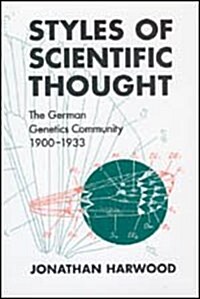 Styles of Scientific Thought: The German Genetics Community, 1900-1933 (Hardcover)