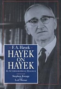 Hayek on Hayek: An Autobiographical Dialogue (Hardcover, 74)