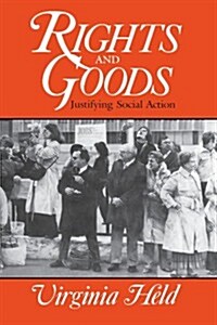 Rights and Goods: Justifying Social Action (Paperback)