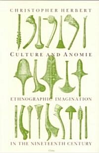 Culture and Anomie: Ethnographic Imagination in the Nineteenth Century (Paperback, Revised)