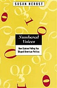 Numbered Voices: How Opinion Polling Has Shaped American Politics (Hardcover)