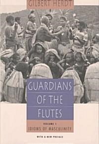 Guardians of the Flutes, Volume 1: Idioms of Masculinity (Paperback, Univ of Chicago)