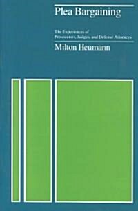 Plea Bargaining: The Experiences of Prosecutors, Judges, and Defense Attorneys (Paperback, 2)