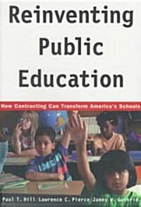 Reinventing Public Education: How Contracting Can Transform Americas Schools (Paperback, Revised)