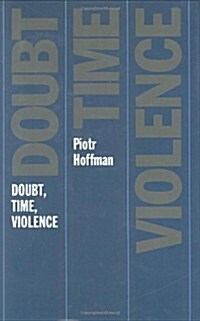 Doubt, Time, Violence (Hardcover)