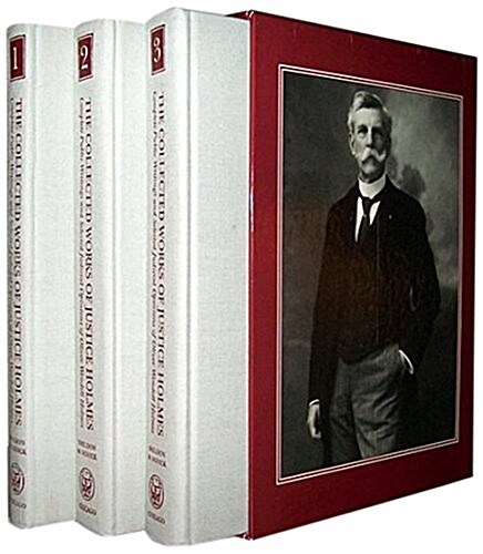 The Collected Works of Justice Holmes: Complete Public Writings and Selected Judicial Opinions of Oliver Wendell Holmes (Hardcover)