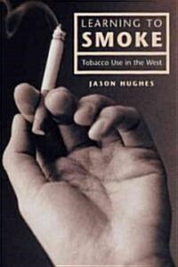 Learning to Smoke: Tobacco Use in the West (Hardcover)